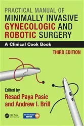 Book cover of Practical Manual of Minimally Invasive Gynecologic and Robotic Surgery (3rd ed.) by Resad Paya Pasic