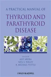 Book cover of Practical Manual of Thyroid and Parathyroid Disease by Asit Arora
