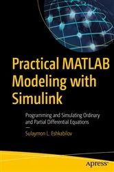 Book cover of Practical MATLAB Modeling with Simulink by Sulaymon L. Eshkabilov