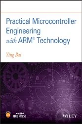 Book cover of Practical Microcontroller Engineering with ARM­ Technology by Ying Bai