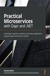 Book cover of Practical Microservices with Dapr and .NET by Davide Bedin