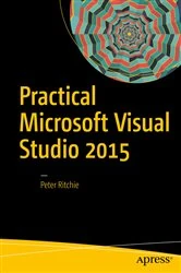 Book cover of Practical Microsoft Visual Studio 2015 by Peter Ritchie
