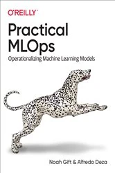 Book cover of Practical MLOps by Noah Gift