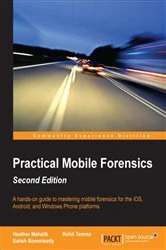 Book cover of Practical Mobile Forensics (2nd ed.) by Heather Mahalik