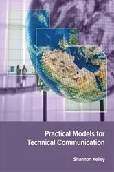 Book cover of Practical Models for Technical Communication by Shannon Kelley