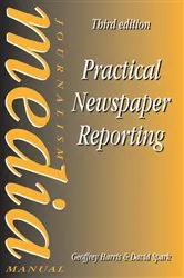 Book cover of Practical Newspaper Reporting (3rd ed.) by David Spark