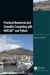Book cover of Practical Numerical and Scientific Computing with MATLAB® and Python by Eihab B. M. Bashier