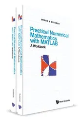 Book cover of Practical Numerical Mathematics With Matlab: A Workbook And Solutions by Unknown