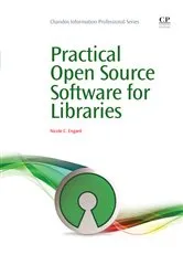 Book cover of Practical Open Source Software for Libraries by Nicole Engard