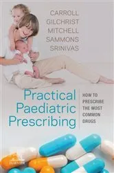 Book cover of Practical Paediatric Prescribing E-Book by Will Carroll MD MRCP MRCPCH Bm BCh BA MA(Oxon)