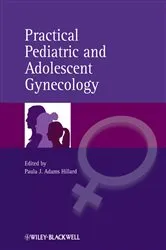 Book cover of Practical Pediatric and Adolescent Gynecology by Paula J. Adams Hillard