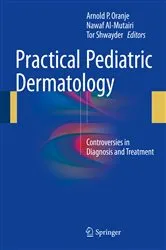 Book cover of Practical Pediatric Dermatology by Arnold P. Oranje