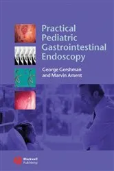 Book cover of Practical Pediatric Gastrointestinal Endoscopy by George Gershman