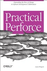 Book cover of Practical Perforce by Laura Wingerd