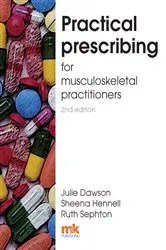 Book cover of Practical Prescribing for Musculoskeletal Practitioners (2nd ed.) by Julie Dawson