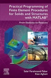 Book cover of Practical Programming of Finite Element Procedures for Solids and Structures with MATLAB® by Salar Farahmand-Tabar