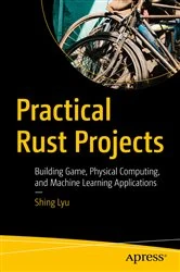 Book cover of Practical Rust Projects by Shing Lyu