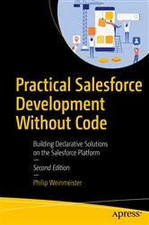 Book cover of Practical Salesforce Development Without Code (2nd ed.) by Philip Weinmeister