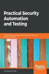 Book cover of Practical Security Automation and Testing by Tony Hsiang-Chih Hsu