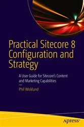 Book cover of Practical Sitecore 8 Configuration and Strategy by Phillip Wicklund