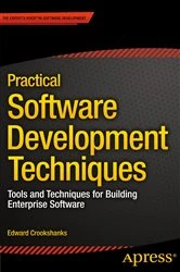 Book cover of Practical Software Development Techniques by Edward Crookshanks