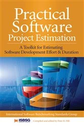 Book cover of Practical Software Project Estimation: A Toolkit for Estimating Software Development Effort & Duration by Peter Hill