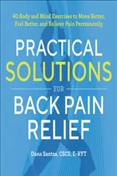 Book cover of Practical Solutions for Back Pain Relief by Dana Santas