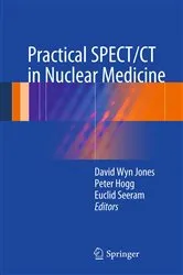 Book cover of Practical SPECT/CT in Nuclear Medicine by David Wyn Jones