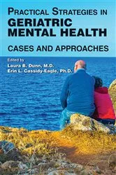 Book cover of Practical Strategies in Geriatric Mental Health by Laura B. Dunn