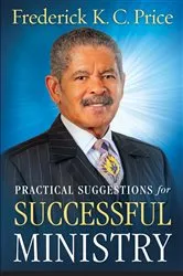 Book cover of Practical Suggestions for Successful Ministry by Frederick K C Price