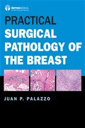Book cover of Practical Surgical Pathology of the Breast by Juan P. Palazzo