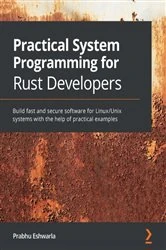Book cover of Practical System Programming for Rust Developers by Prabhu Eshwarla