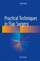 Book cover of Practical Techniques in Flap Surgery by Yuichi Hirase
