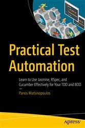 Book cover of Practical Test Automation by Panos Matsinopoulos