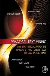 Book cover of Practical Text Mining and Statistical Analysis for Non-structured Text Data Applications by Gary D. Miner