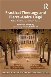 Book cover of Practical Theology and Pierre-André Liégé by Nicholas Bradbury