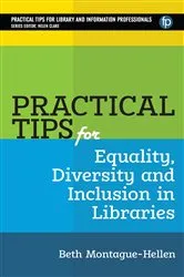 Book cover of Practical Tips for Equality, Diversity and Inclusion in Libraries by Beth Montague-Hellen
