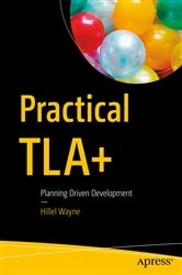 Book cover of Practical TLA+ by Hillel Wayne