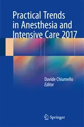 Book cover of Practical Trends in Anesthesia and Intensive Care 2017 by Davide Chiumello