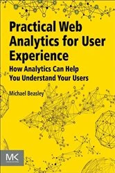 Book cover of Practical Web Analytics for User Experience by Michael Beasley