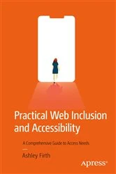 Book cover of Practical Web Inclusion and Accessibility by Ashley Firth