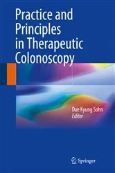 Book cover of Practice and Principles in Therapeutic Colonoscopy by Dae Kyung Sohn