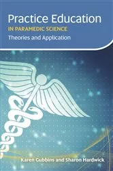 Book cover of Practice Education in Paramedic Science by Karen Gubbins