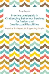 Book cover of Practice Leadership in Challenging Behaviour Services for Autism and Intellectual Disabilities by Tony Osgood
