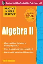 Book cover of Practice Makes Perfect Algebra II by Christopher Monahan