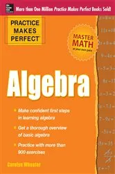 Book cover of Practice Makes Perfect Algebra by Carolyn Wheater