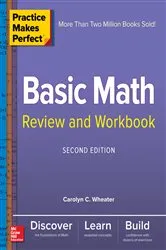 Book cover of Practice Makes Perfect Basic Math Review and Workbook, Second Edition (2nd ed.) by Carolyn Wheater