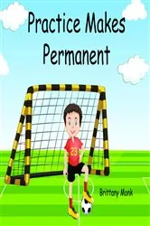 Book cover of Practice Makes Permanent by Brittany Monk