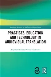 Book cover of Practices, Education and Technology in Audiovisual Translation by Alejandro Bolaños García-Escribano