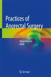 Book cover of Practices of Anorectal Surgery by Dong Keun Lee